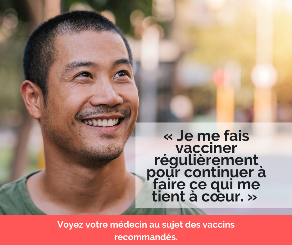 « Je me fais vacciner régulièrement pour continuer à faire ce qui me tient à cœur. »