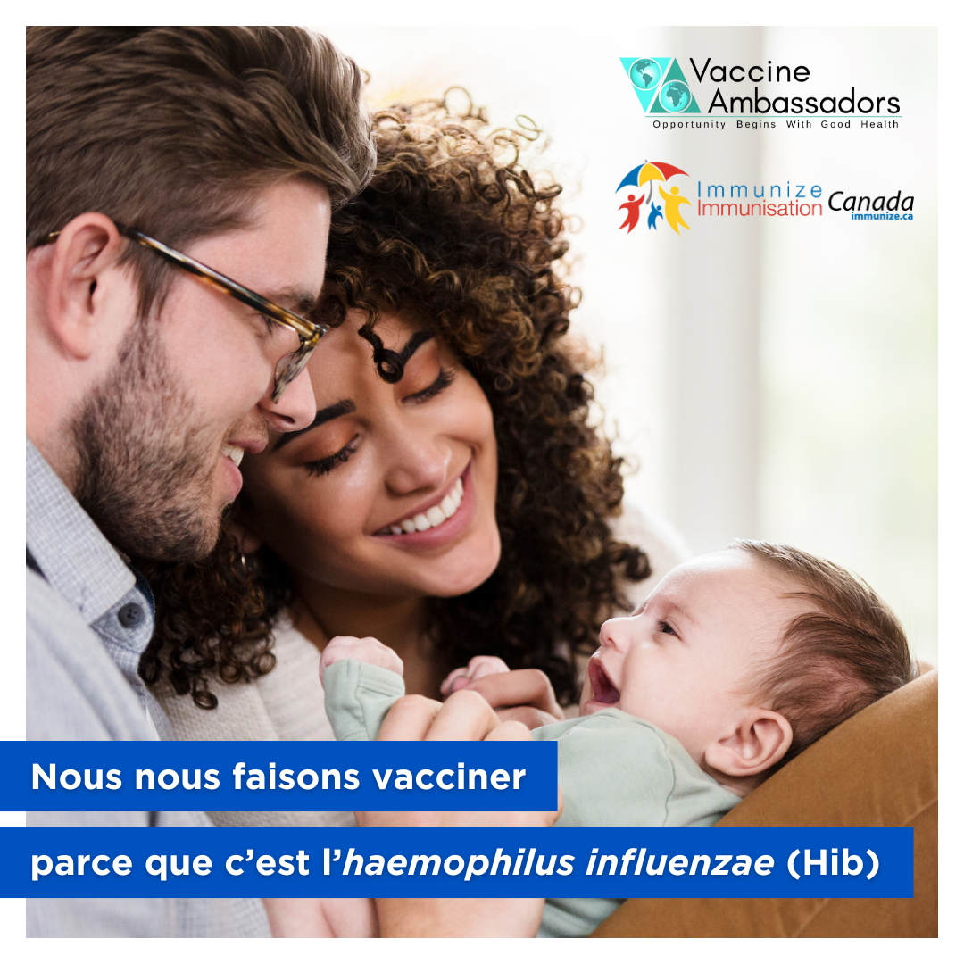 Nous nous faisons vacciner parce que c'est l'haemophilus influenzae (Hib)