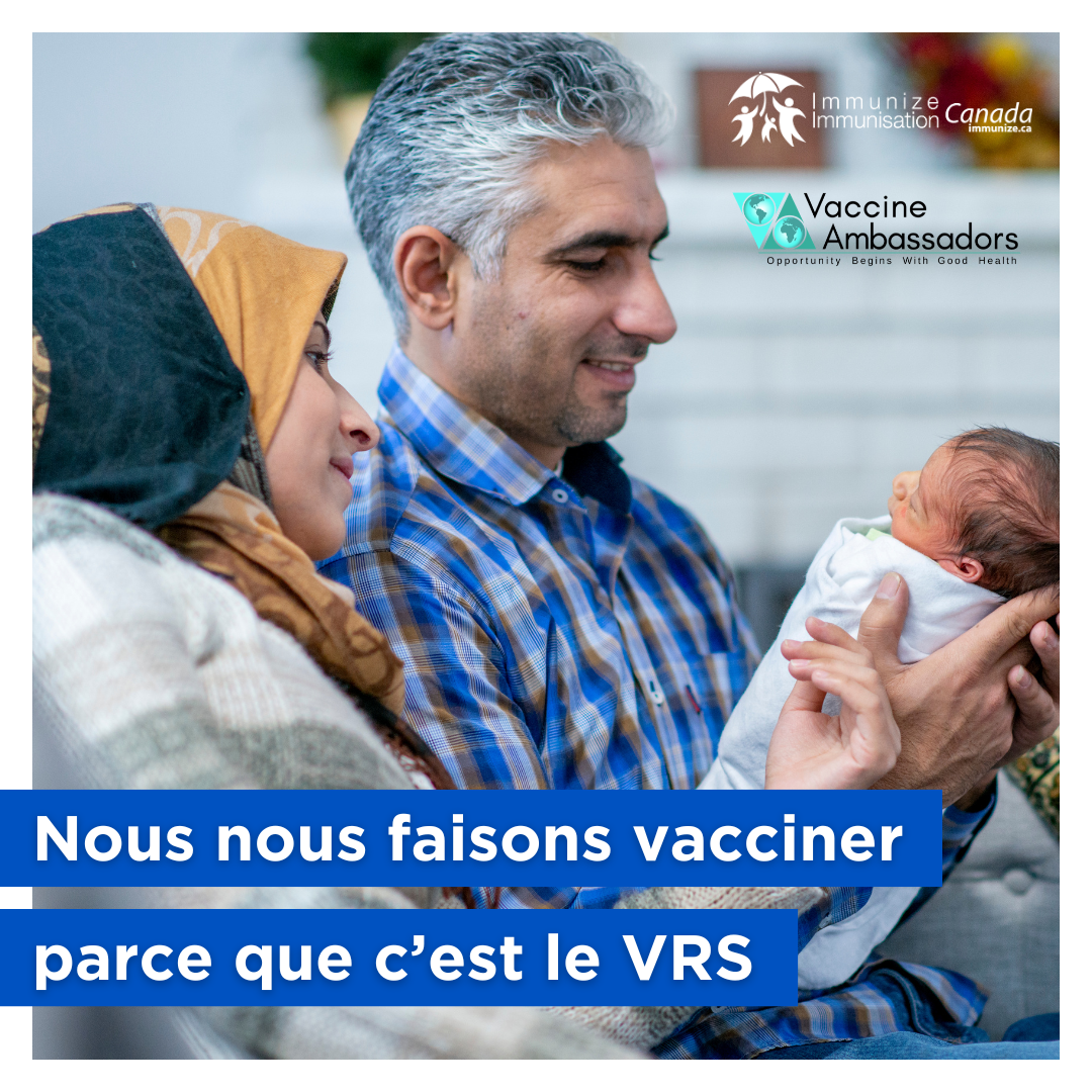 Nous nous faisons vacciner parce que c'est le VRS (virus respiratoire syncytial)