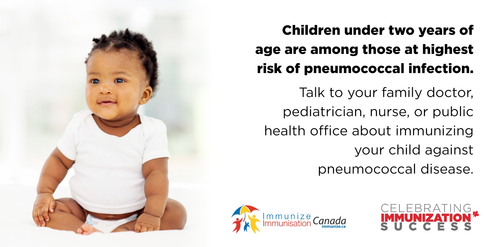 Children under two years of age are among those at highest risk of pneumococcal infection.